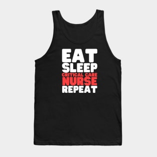 Eat Sleep Critical Care Nurse Repeat Tank Top